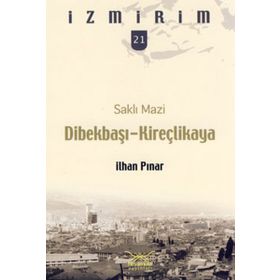 SAKLI MAZI DİBEKBAŞI-KİREÇLİKAYA - İLHAN PINAR