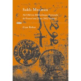SAKLI MECMUA ALI UFKÎ BIBLIOTHÉQUE NATIONALE DE FRANCE´TAKI (TURC 292) YAZMASI - CEM BEHAR