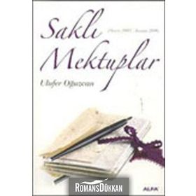 SAKLI MEKTUPLAR (MAYIS 2005 - KASIM 2006) - ULUFER OĞUZCAN