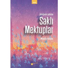 Saklı Mektuplar - Mustafa Hatipler
