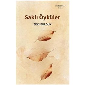 Saklı Öyküler - Zeki Bulduk