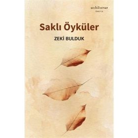 Saklı Öyküler - Zeki Bulduk