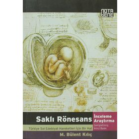 SAKLI RÖNESANS TÜRKİYE SOL EDEBIYAT HAREKETLERI İÇİN BIR HAT - M. BÜLENT KILIÇ