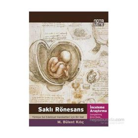 SAKLI RÖNESANS TÜRKİYE SOL EDEBIYAT HAREKETLERI İÇİN BIR HAT - M. BÜLENT KILIÇ
