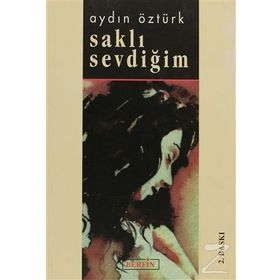 SAKLI SEVDİĞİM - AYDIN ÖZTÜRK