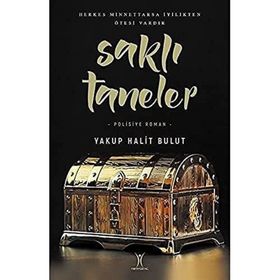 Saklı Taneler - Yakup Halit Bulur - Yeniyüzyıl Yayınları