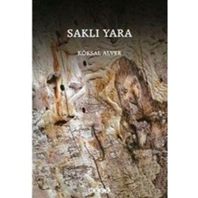 SAKLI YARA - KÖKSAL ALVER