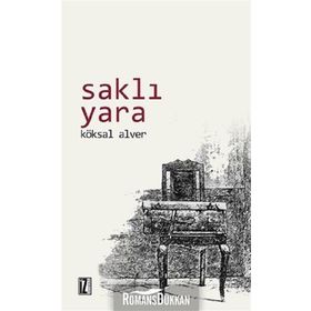 SAKLI YARA - KÖKSAL ALVER