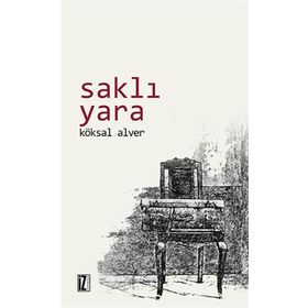SAKLI YARA - KÖKSAL ALVER
