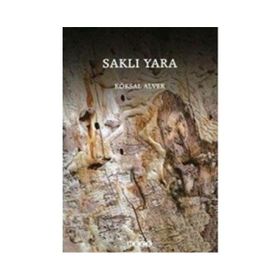 SAKLI YARA - KÖKSAL ALVER