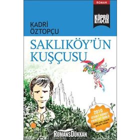 SAKLIKÖY'ÜN KUŞÇUSU - KADRI ÖZTOPÇU