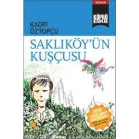 SAKLIKÖY'ÜN KUŞÇUSU - KADRI ÖZTOPÇU