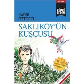 SAKLIKÖY'ÜN KUŞÇUSU - KADRI ÖZTOPÇU