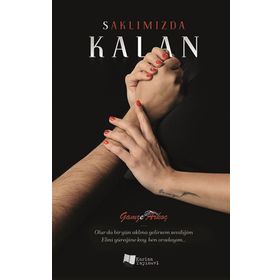 Saklımızda Kalan - Gamze Arkoç