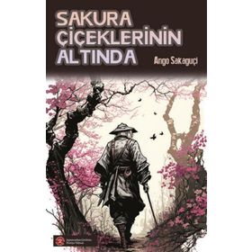 Sakura Çiçeklerinin Altında Ango Sakaguçi Komikşeyler Yayıncılık