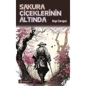 Sakura Çiçeklerinin Altında Ango Sakaguçi Komikşeyler Yayıncılık