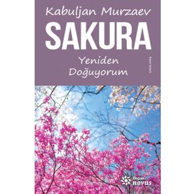Sakura - Yeniden Doğuyorum - Kabuljan Murzaev