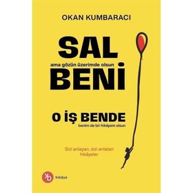 Sal Beni O İş Bende Okan Kumbaracı