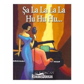 Şalalalala Huhuhu - Ali Kayacan