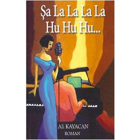 Şalalalala Huhuhu - Ali Kayacan