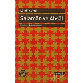 SALAMAN VE ABSAL İNCELEME - NESRE ÇEVIRI - KARŞILAŞTIRMALI METIN - LAMI I ÇELEBI
