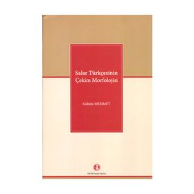 Salar Türkçesinin Çekim Morfolojisi - Gülsün Mehmet