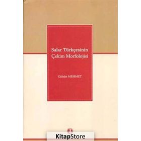 Salar Türkçesinin Çekim Morfolojisi - Gülsün Mehmet