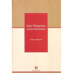 Salar Türkçesinin Çekim Morfolojisi - Gülsün Mehmet