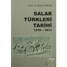 Salar Türkleri Tarihi 1279-1911 - Eyüp Sarıtaş
