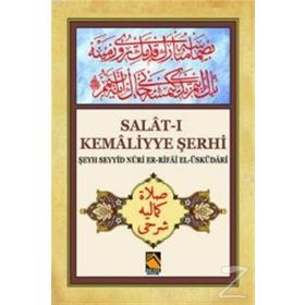 Salat-ı Kemaliyye Şerhi - Şeyh Seyyid Nuri Er-Rifai El-Üsküdari Şeyh Seyyid Nuri Er-Rifai El-Üsküdari
