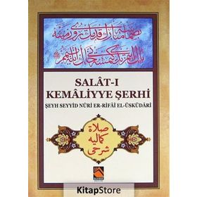 Salat-ı Kemaliyye Şerhi - Şeyh Seyyid Nuri Er-Rifai El-Üsküdari Şeyh Seyyid Nuri Er-Rifai El-Üsküdari