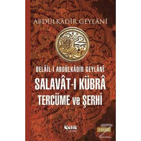 SALAVAT-I KÜBRA TERCÜME VE ŞERHİ (2. HMR + CILTLI) - ABDULKADIR GEYLANI