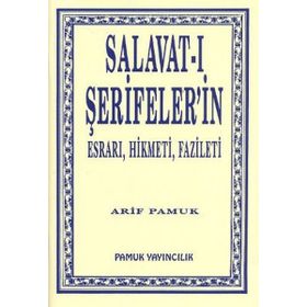 SALAVAT-I ŞERİFELERİN ESRARI, HIKMETI, FAZILETI DUA 038 - ARIF PAMUK