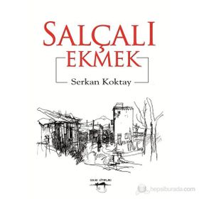 SALÇALI EKMEK - SERKAN KOKTAY
