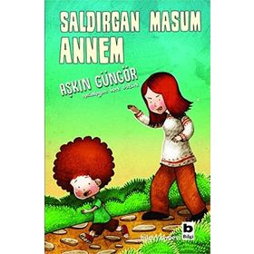 Saldırgan Masum Annem - Aşkın Güngör