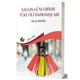 Salgın Günlerinde Tüketici Davranışları - Savaş Nalinci