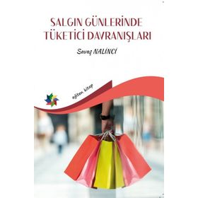 Salgın Günlerinde Tüketici Davranışları - Savaş Nalinci