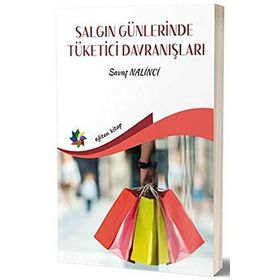 Salgın Günlerinde Tüketici Davranışları - Savaş Nalinci