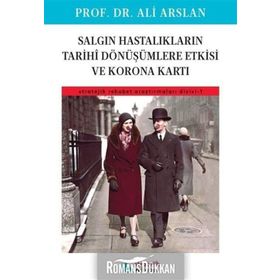 Salgın Hastalıkların Tarihi Dönüşümlere Etkisi Ve Korona Kartı - Ali Arslan