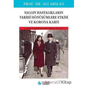 Salgın Hastalıkların Tarihi Dönüşümlere Etkisi Ve Korona Kartı - Ali Arslan