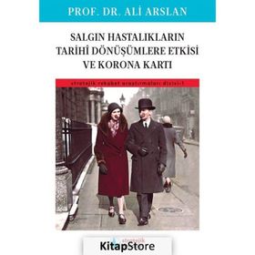 Salgın Hastalıkların Tarihi Dönüşümlere Etkisi Ve Korona Kartı - Ali Arslan