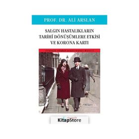 Salgın Hastalıkların Tarihi Dönüşümlere Etkisi Ve Korona Kartı - Ali Arslan