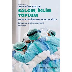 Salgın İklim Toplum - Ayşe Köse Badur