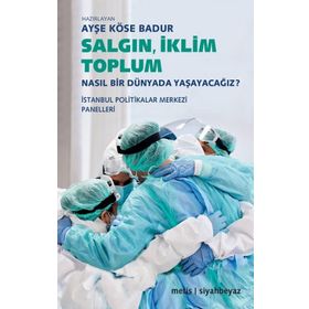 Salgın İklim Toplum - Ayşe Köse Badur