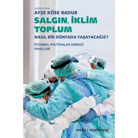 Salgın İklim Toplum - Ayşe Köse Badur