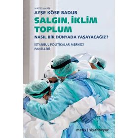 Salgın İklim Toplum - Ayşe Köse Badur