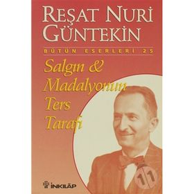 Salgın ve Madalyonun Ters Tarafı - Reşat Nuri Güntekin