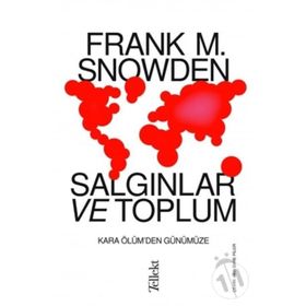 Salgınlar ve Toplum Frank M. Snowden