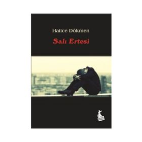Salı Ertesi - Hatice Dökmen