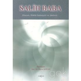 Salih Baba Hayatı Edebi Şahsiyeti ve Şiirleri - Ahmet Doğan